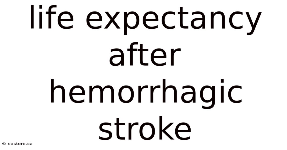 Life Expectancy After Hemorrhagic Stroke
