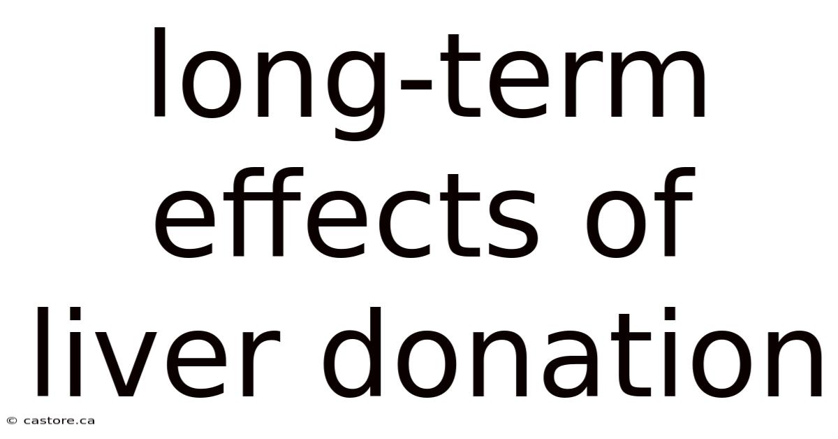 Long-term Effects Of Liver Donation