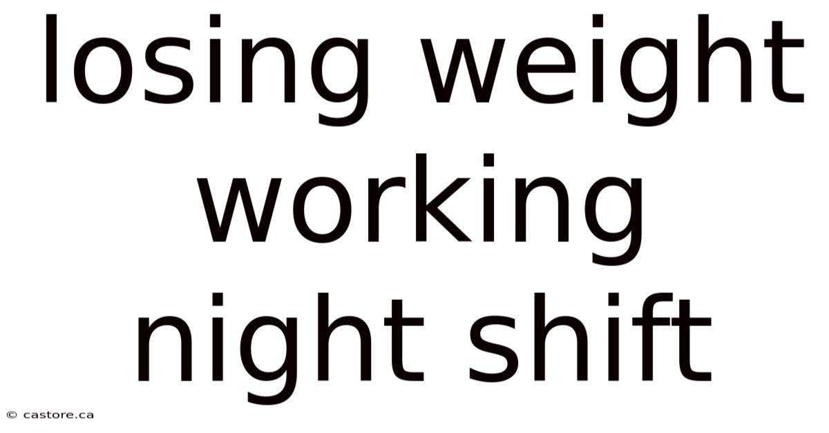 Losing Weight Working Night Shift