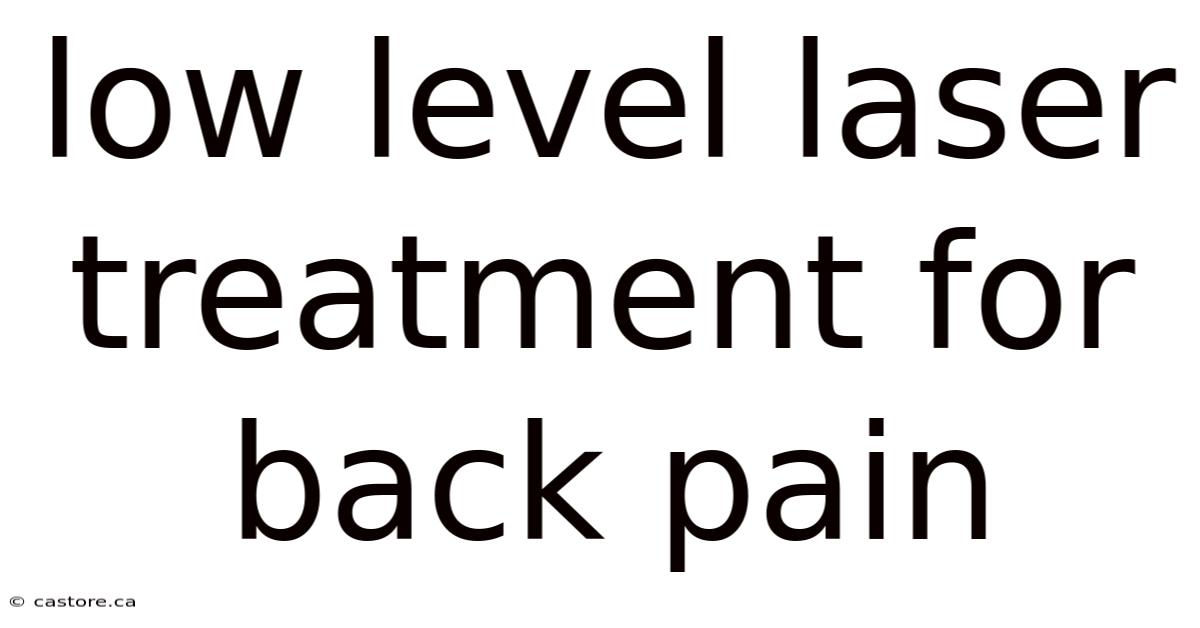 Low Level Laser Treatment For Back Pain