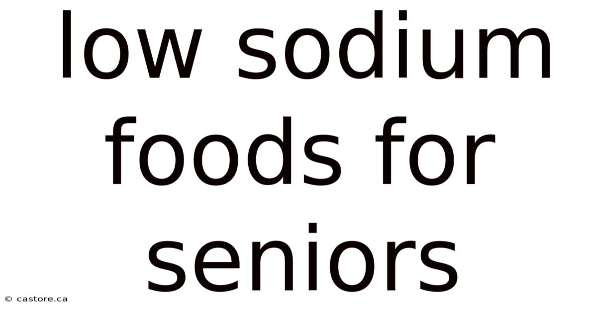Low Sodium Foods For Seniors