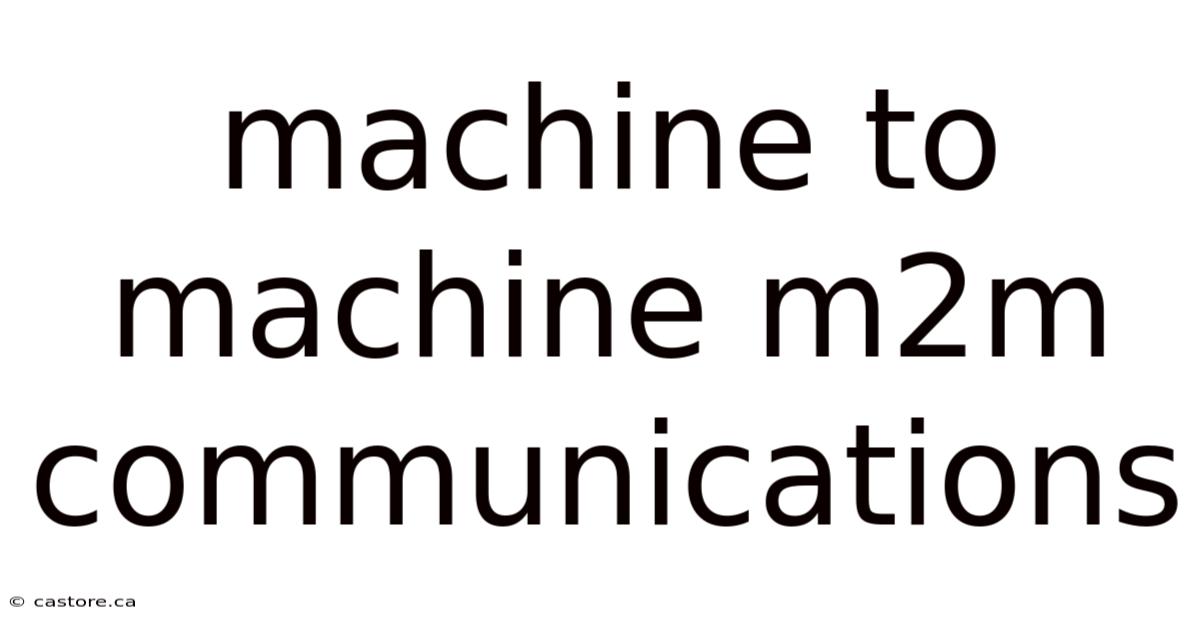 Machine To Machine M2m Communications