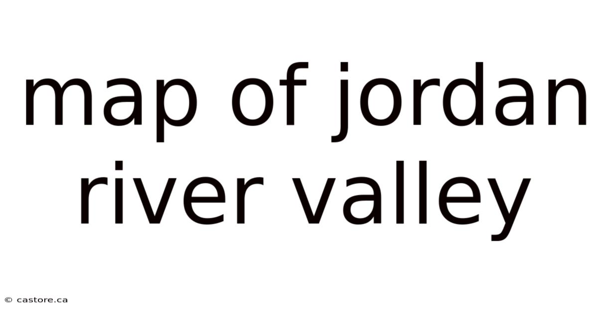 Map Of Jordan River Valley