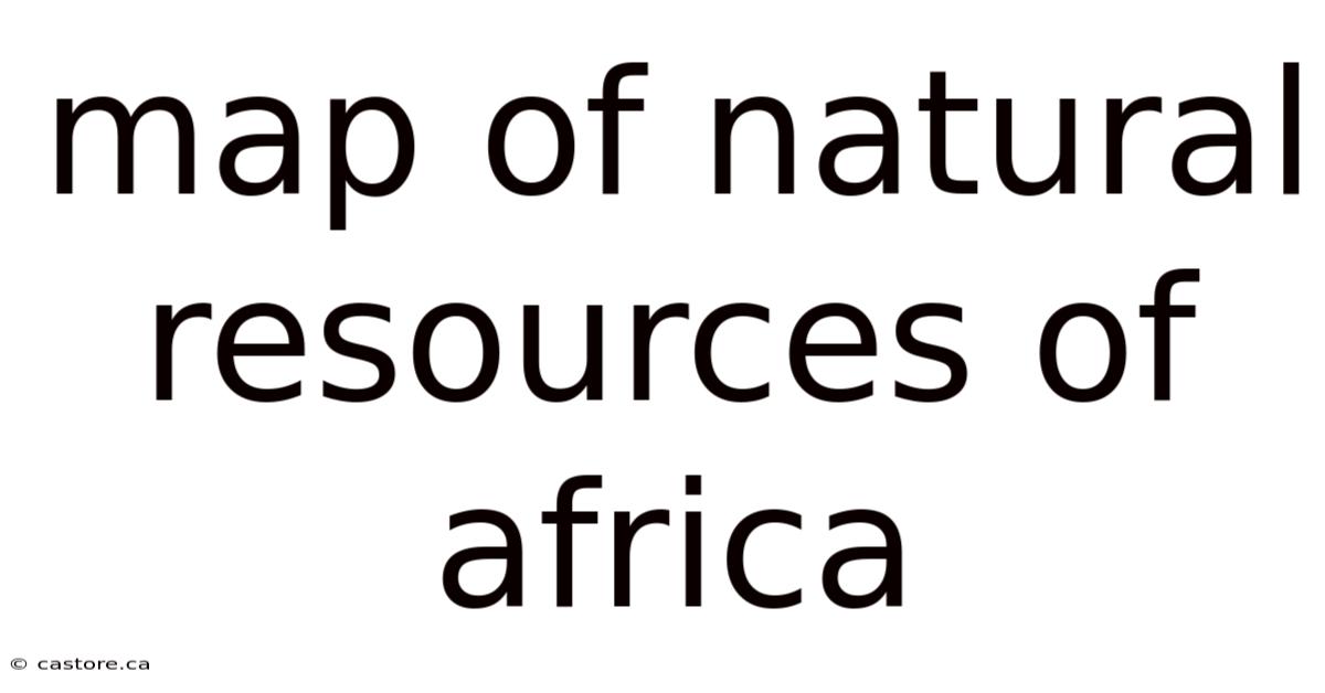 Map Of Natural Resources Of Africa