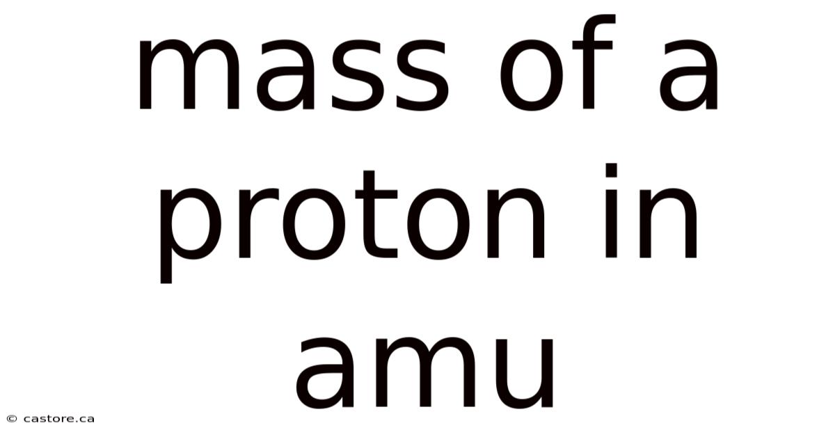 Mass Of A Proton In Amu