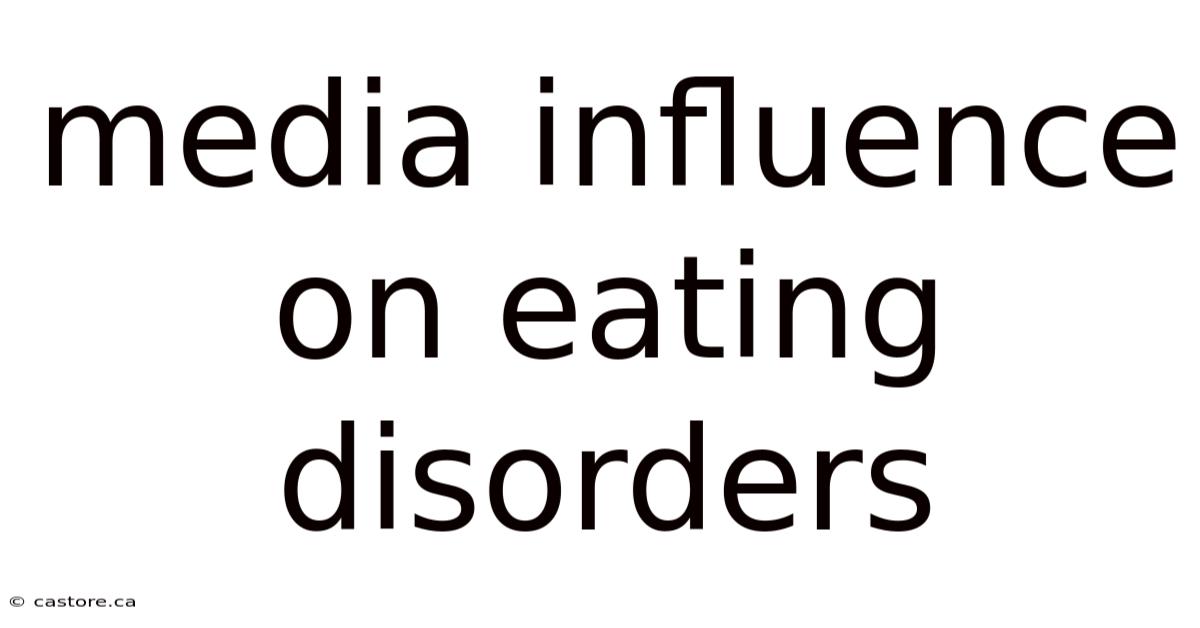 Media Influence On Eating Disorders