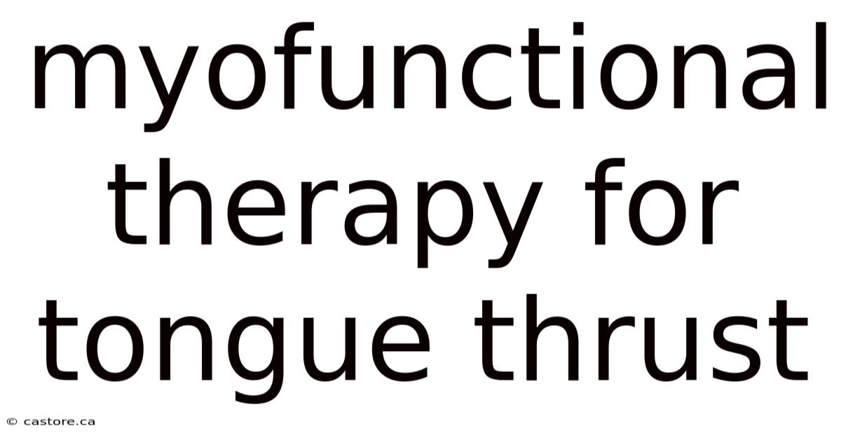 Myofunctional Therapy For Tongue Thrust