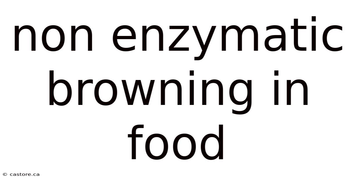 Non Enzymatic Browning In Food
