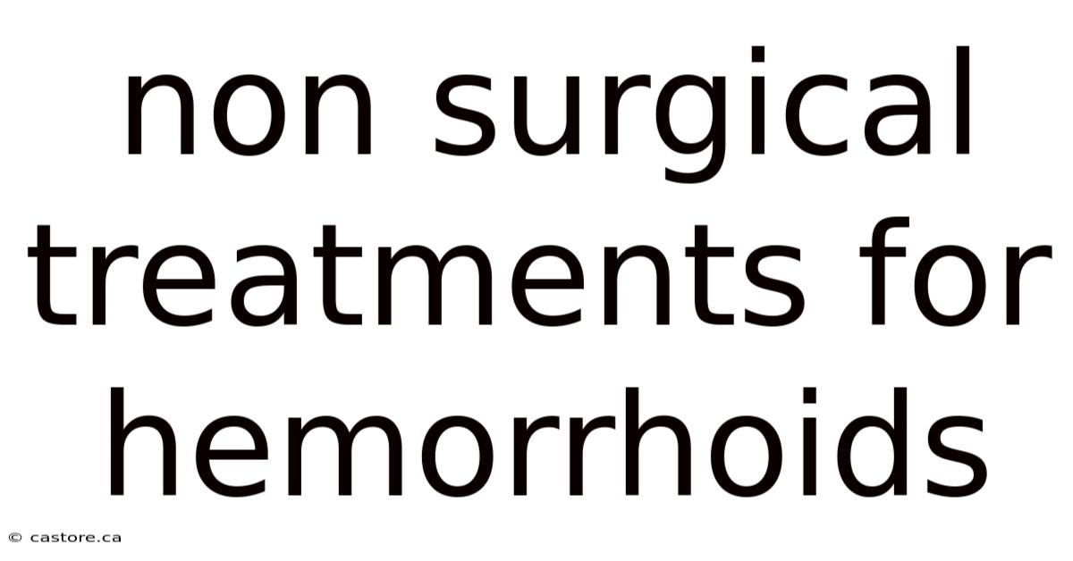 Non Surgical Treatments For Hemorrhoids