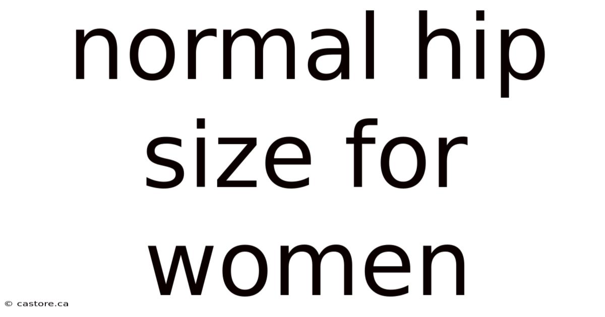 Normal Hip Size For Women