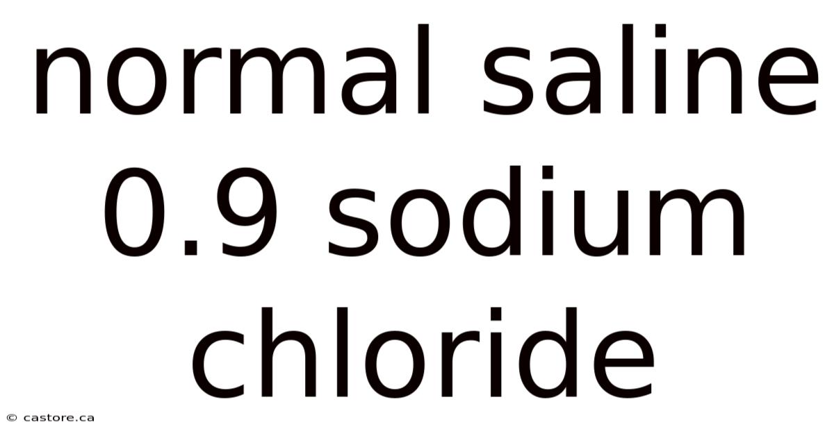Normal Saline 0.9 Sodium Chloride
