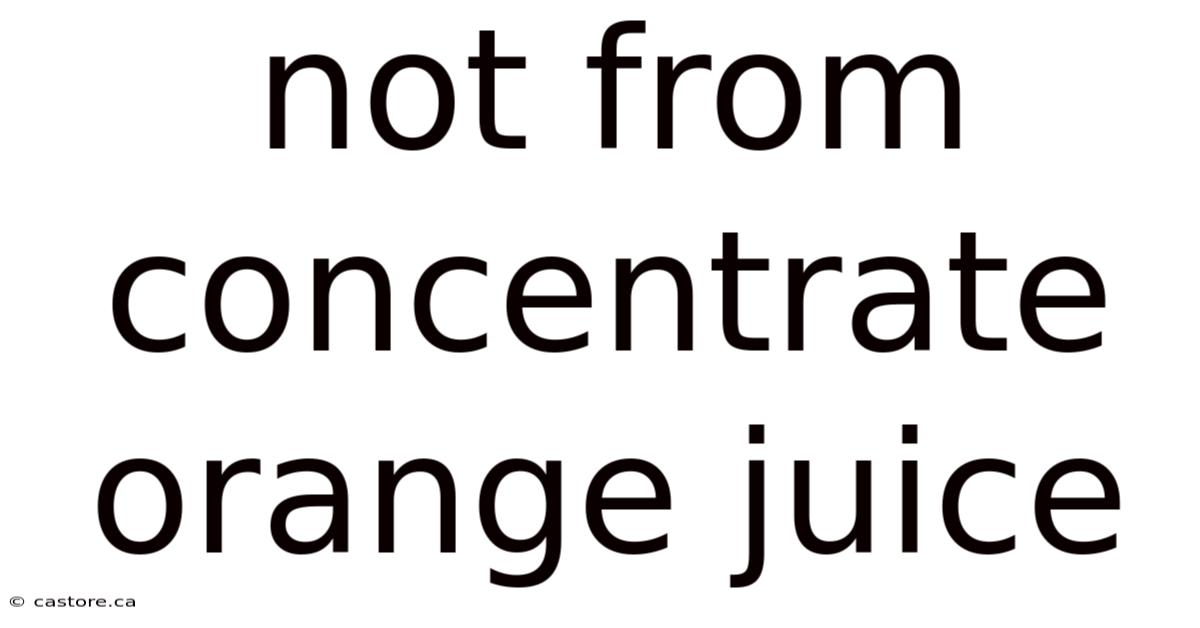 Not From Concentrate Orange Juice