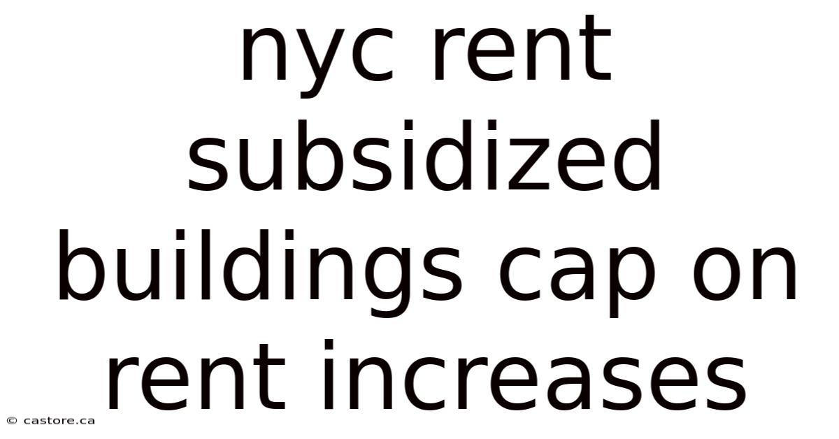 Nyc Rent Subsidized Buildings Cap On Rent Increases