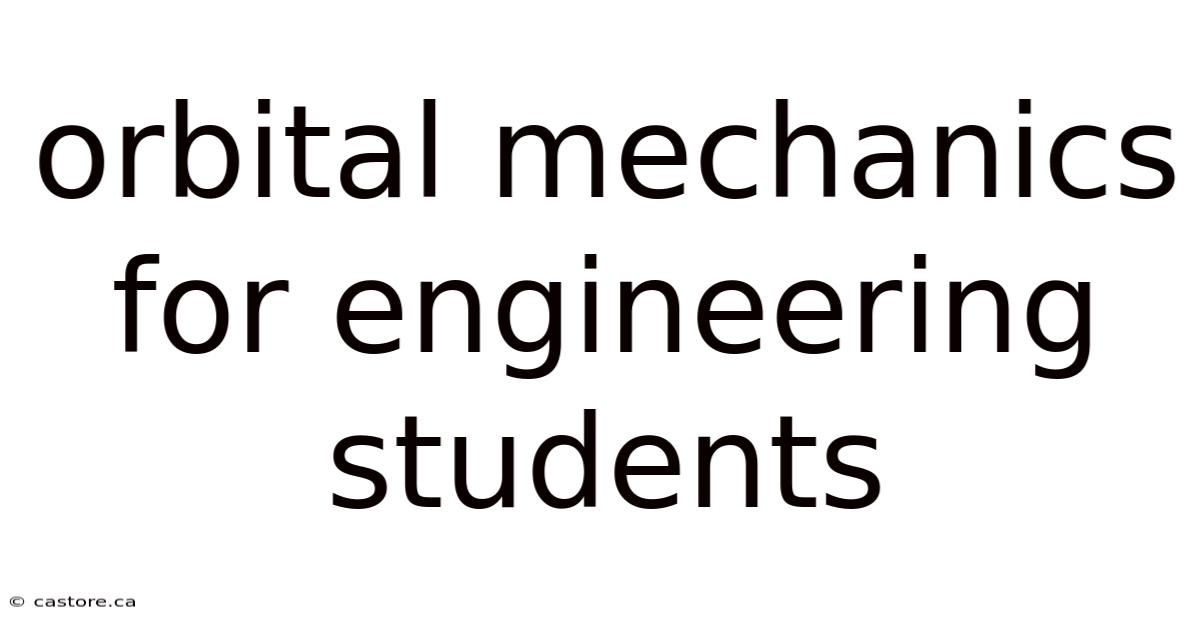 Orbital Mechanics For Engineering Students