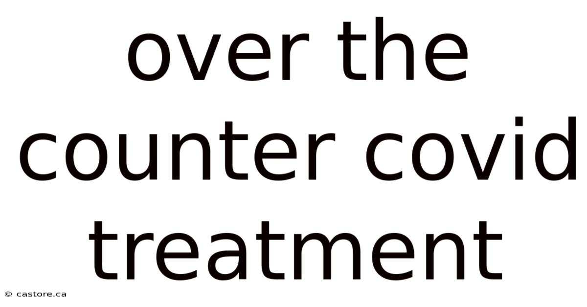 Over The Counter Covid Treatment