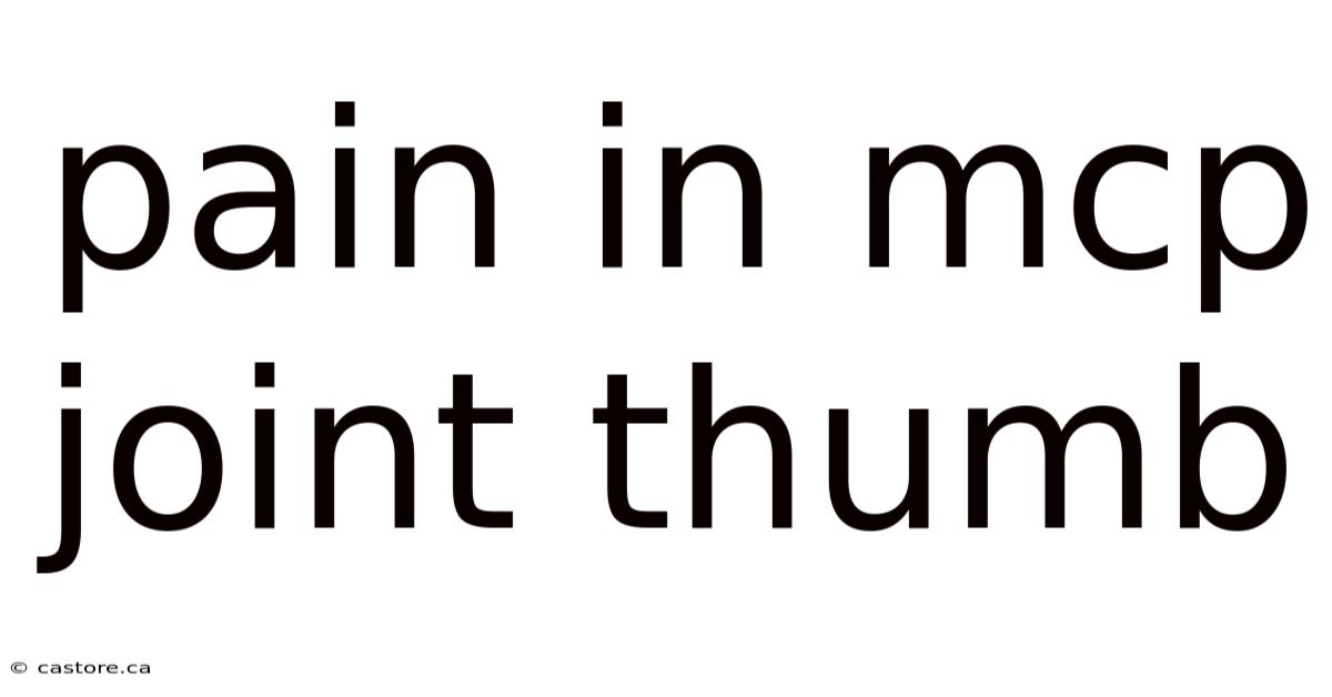 Pain In Mcp Joint Thumb