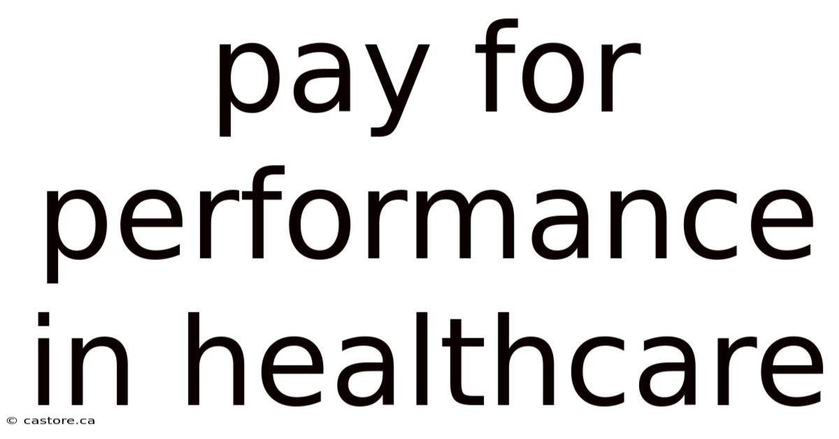 Pay For Performance In Healthcare