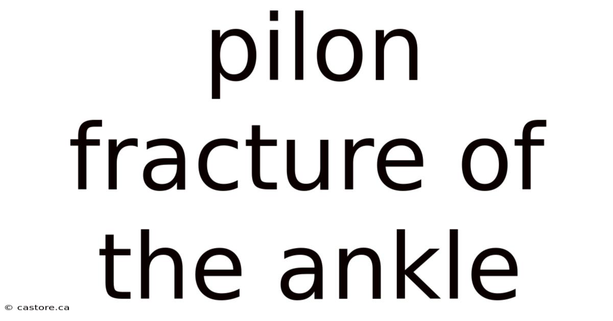Pilon Fracture Of The Ankle
