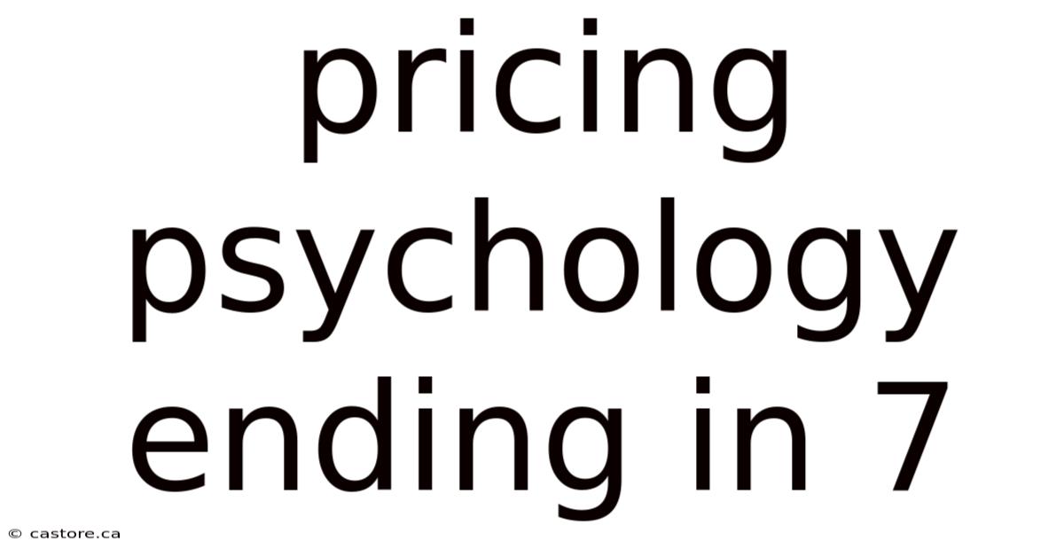 Pricing Psychology Ending In 7