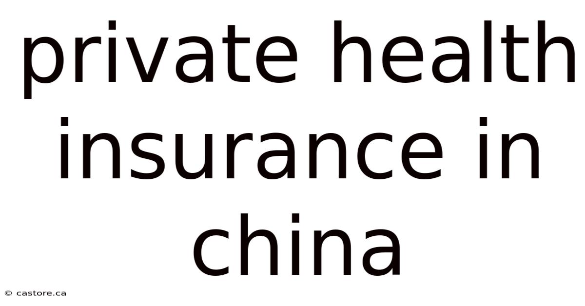 Private Health Insurance In China