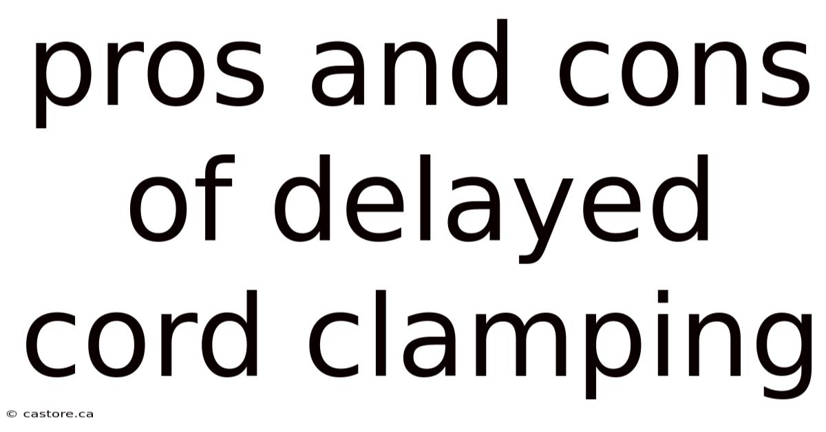 Pros And Cons Of Delayed Cord Clamping