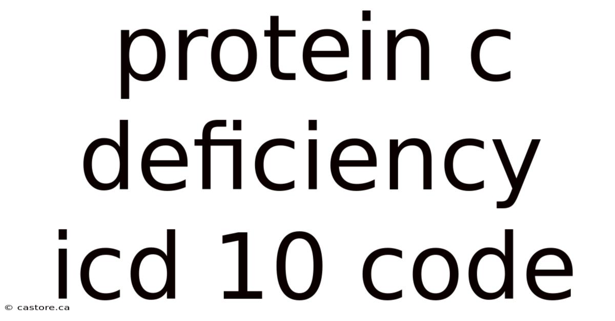 Protein C Deficiency Icd 10 Code