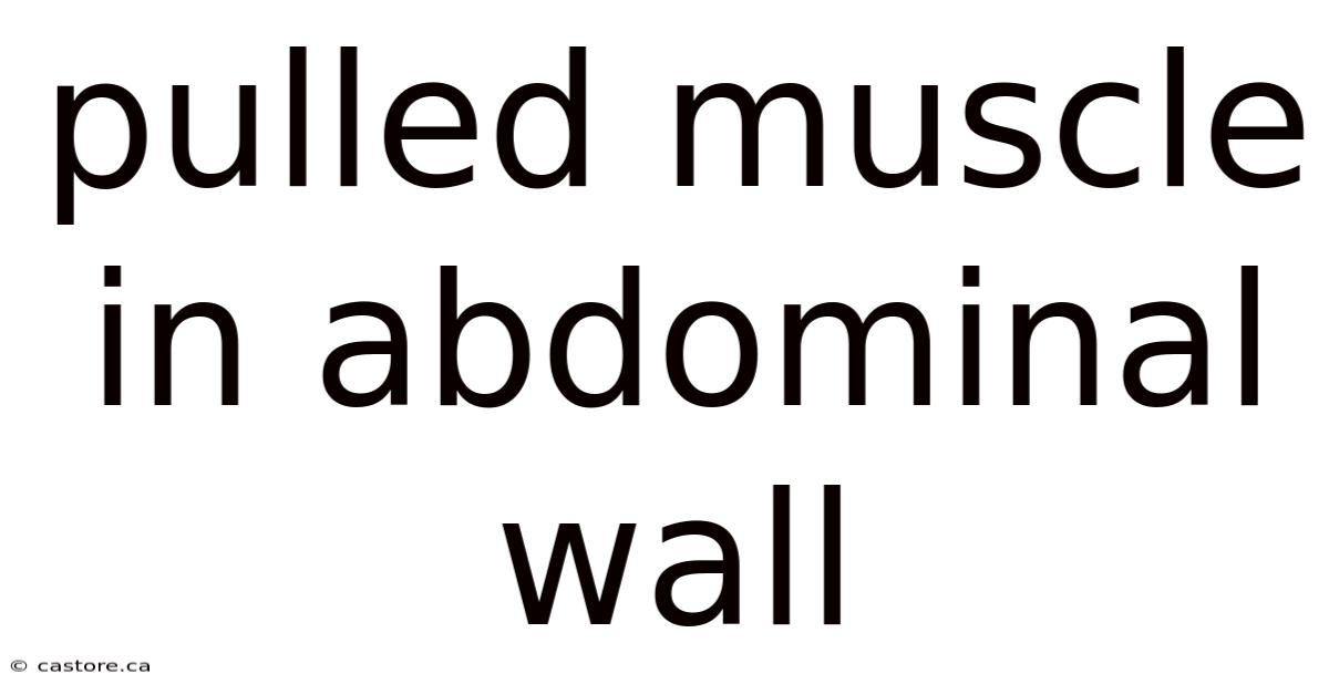 Pulled Muscle In Abdominal Wall