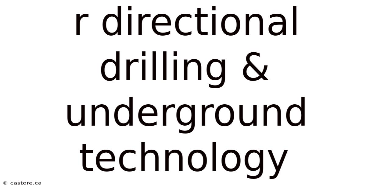 R Directional Drilling & Underground Technology