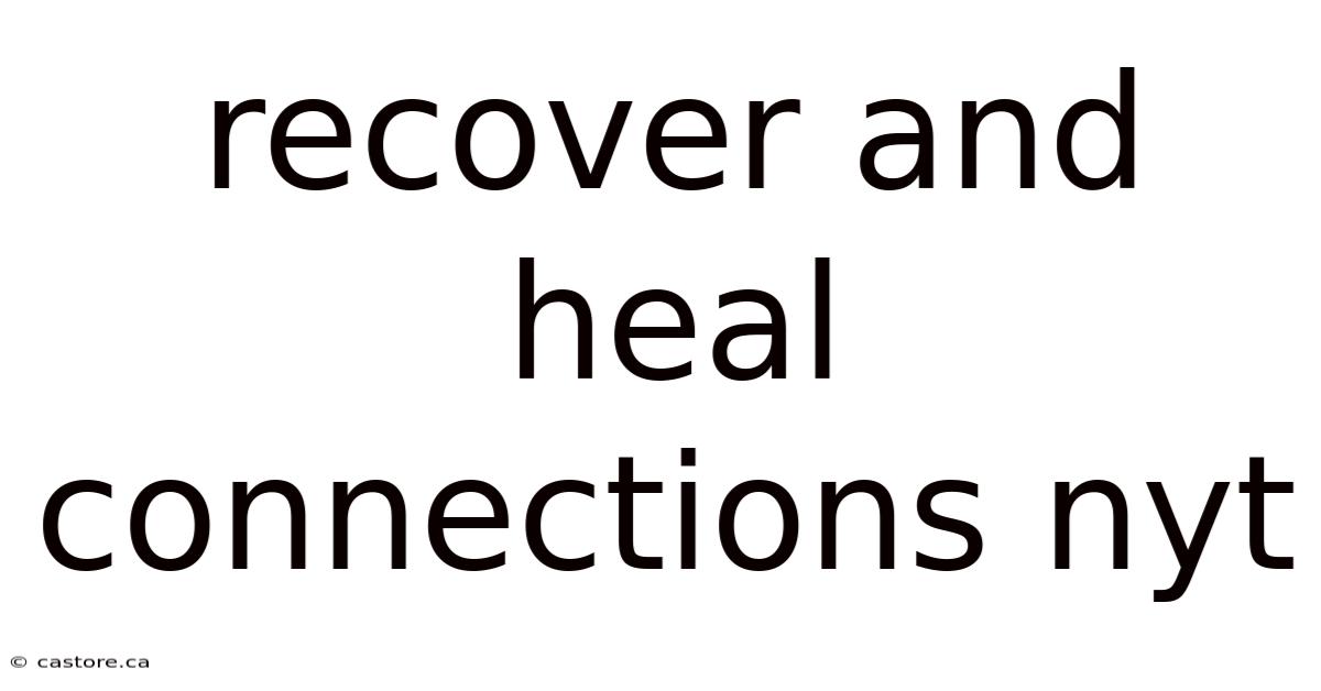 Recover And Heal Connections Nyt