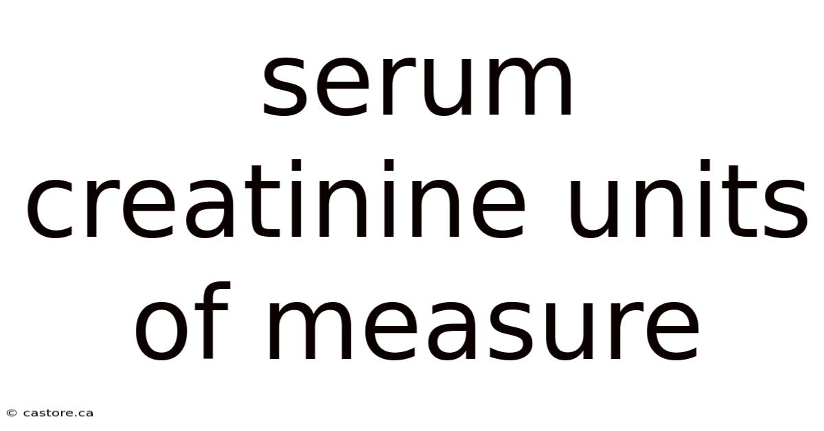 Serum Creatinine Units Of Measure