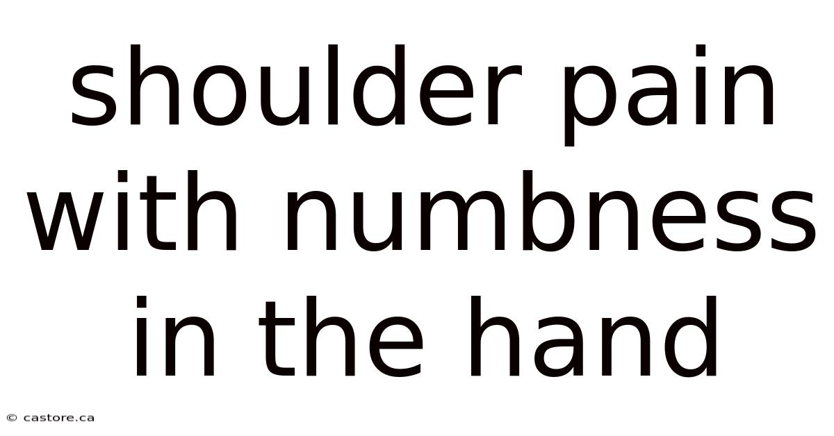 Shoulder Pain With Numbness In The Hand