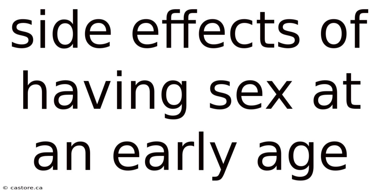 Side Effects Of Having Sex At An Early Age