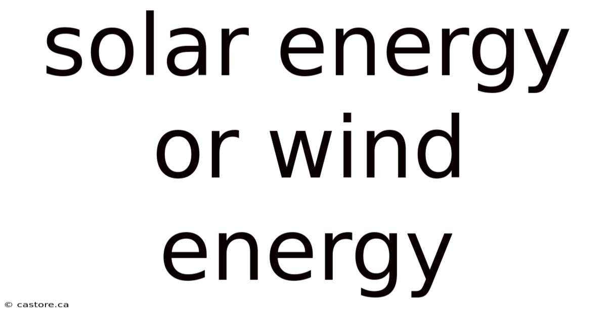 Solar Energy Or Wind Energy