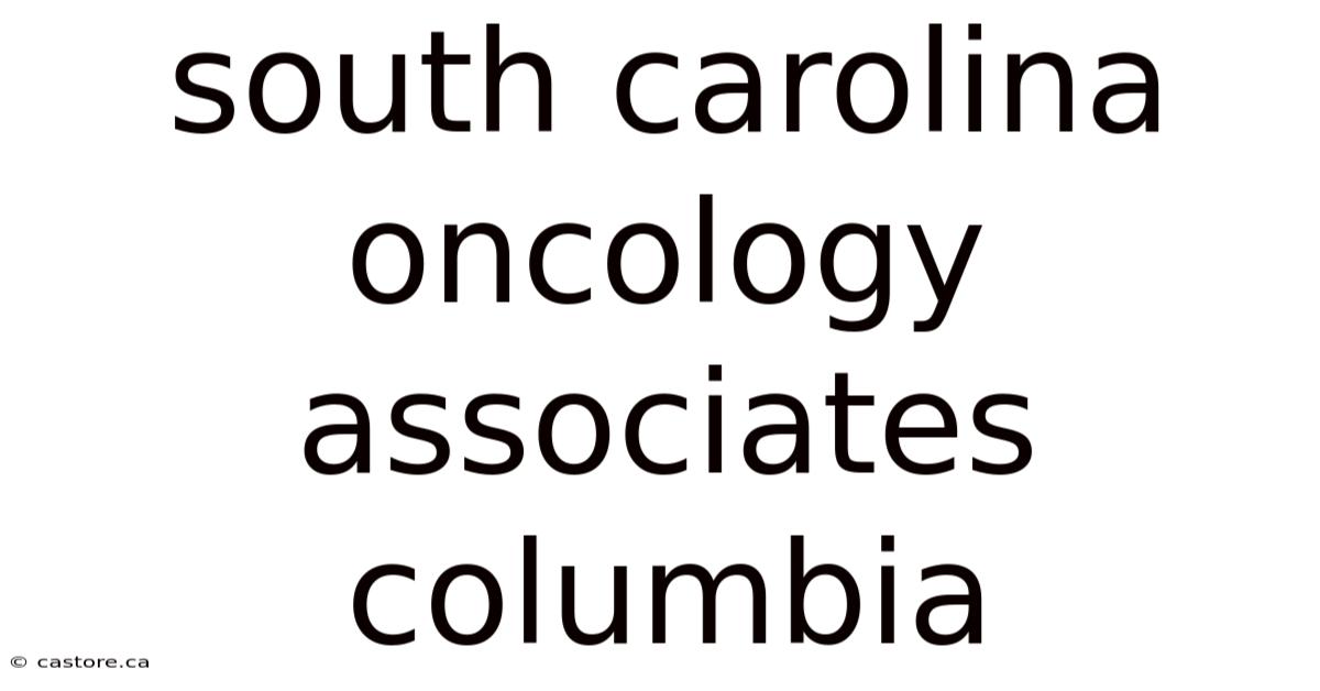 South Carolina Oncology Associates Columbia