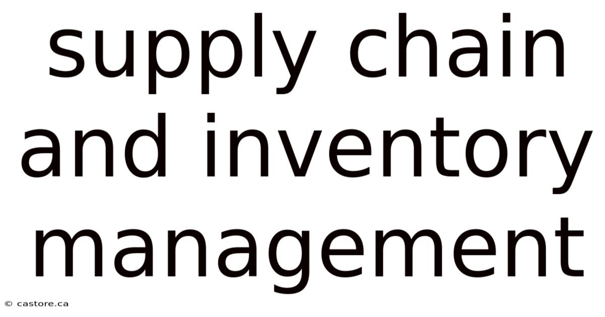 Supply Chain And Inventory Management