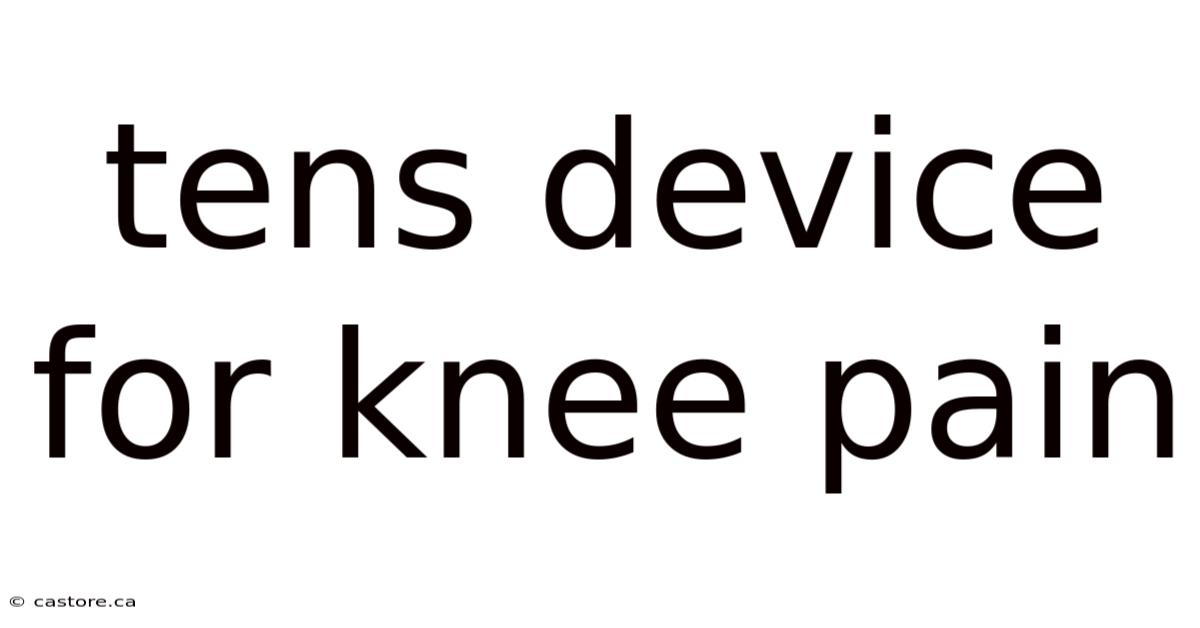 Tens Device For Knee Pain