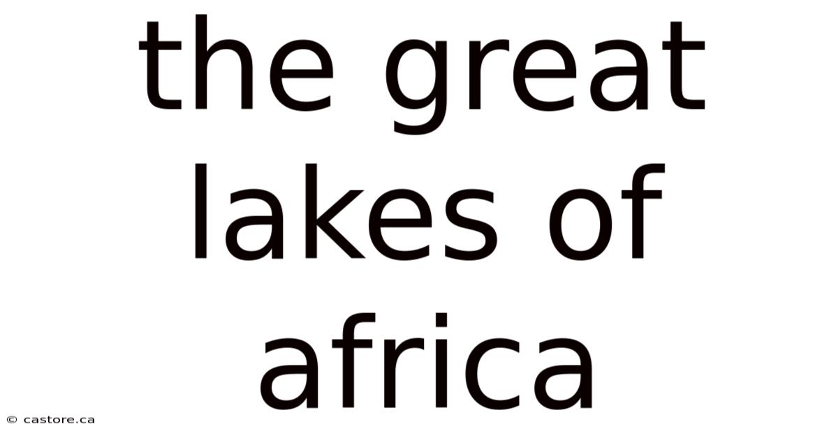 The Great Lakes Of Africa
