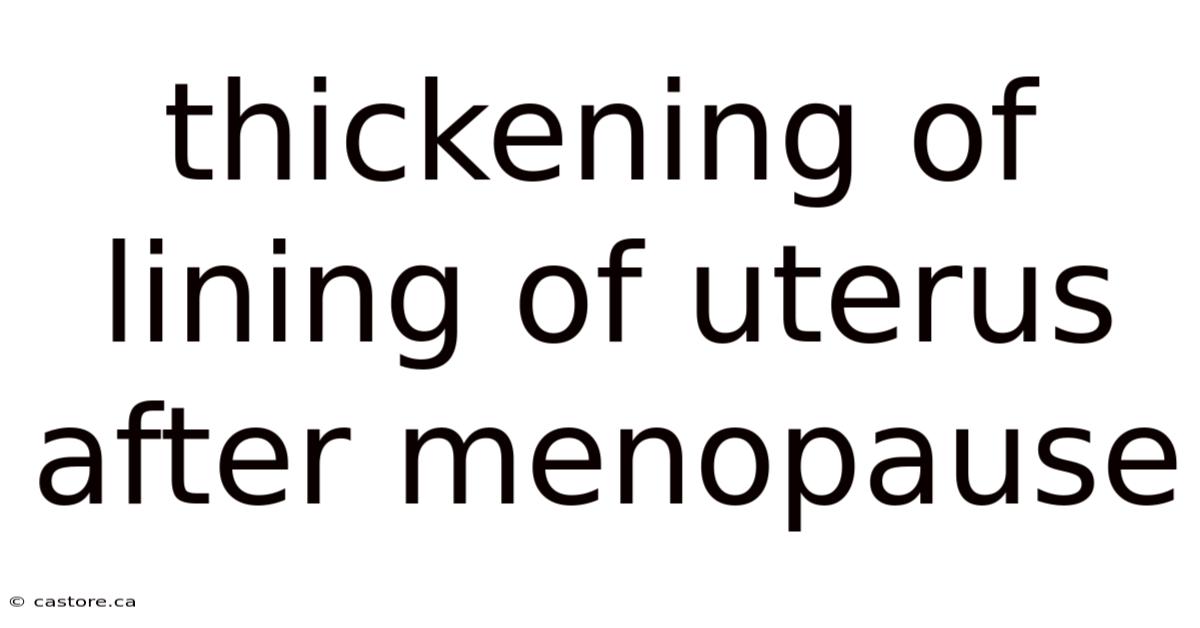 Thickening Of Lining Of Uterus After Menopause