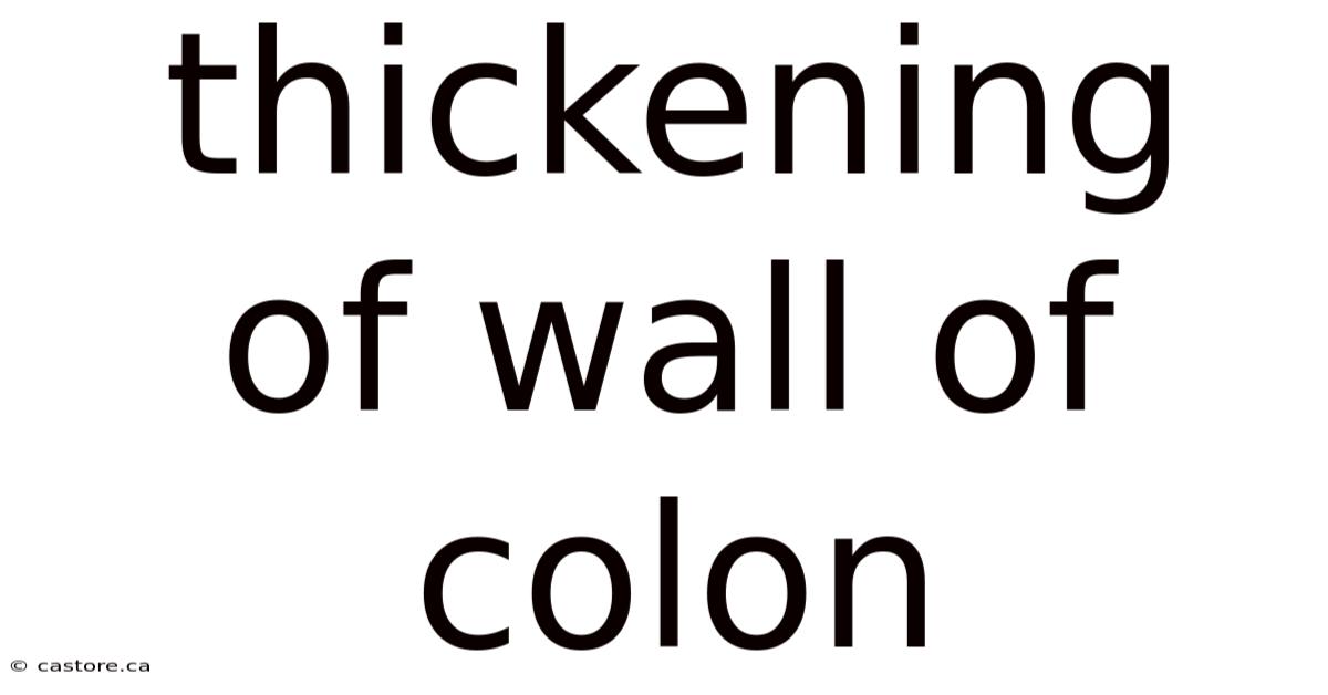 Thickening Of Wall Of Colon