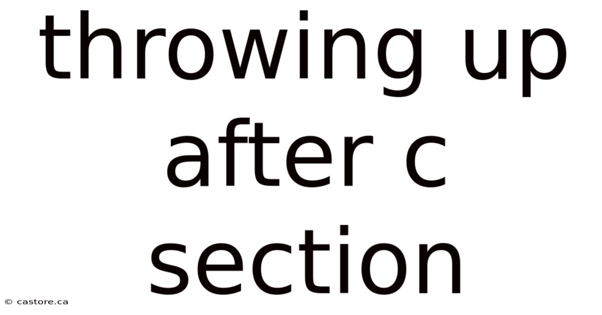 Throwing Up After C Section