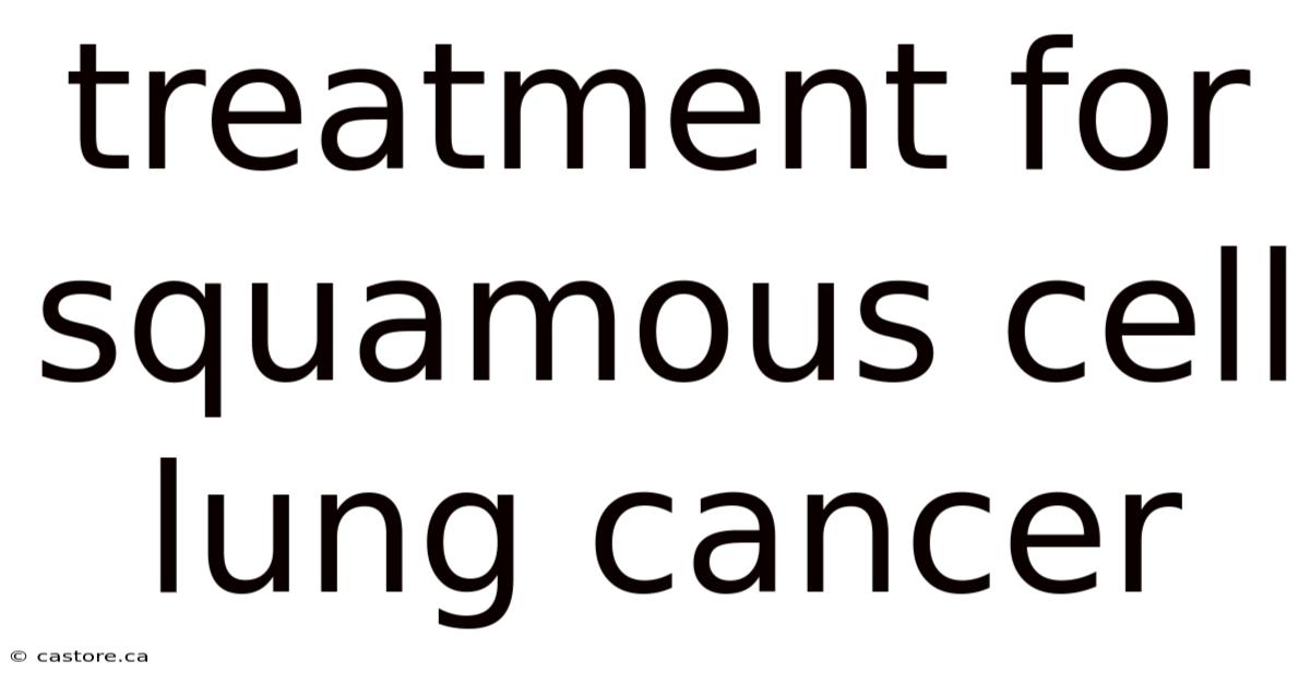 Treatment For Squamous Cell Lung Cancer