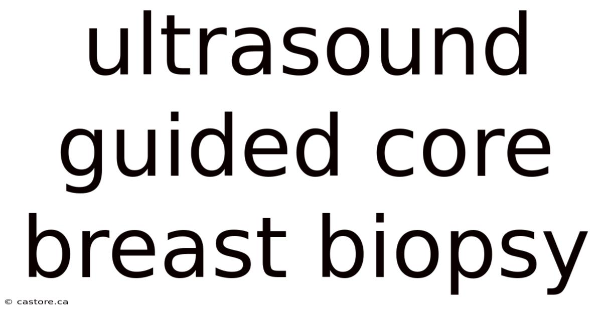 Ultrasound Guided Core Breast Biopsy