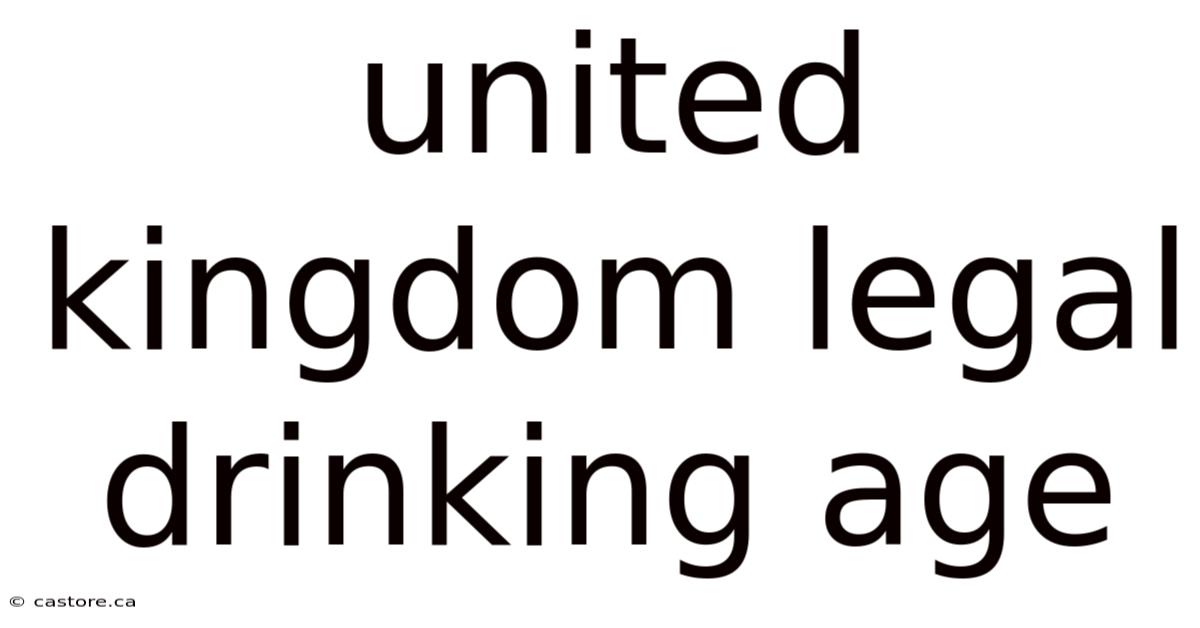 United Kingdom Legal Drinking Age