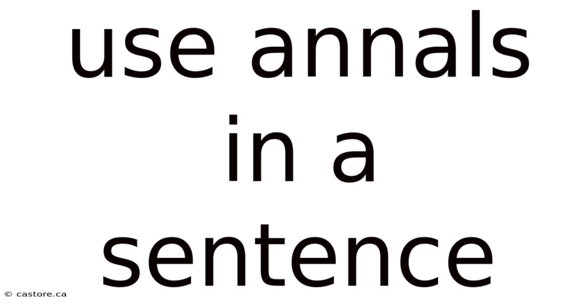 Use Annals In A Sentence