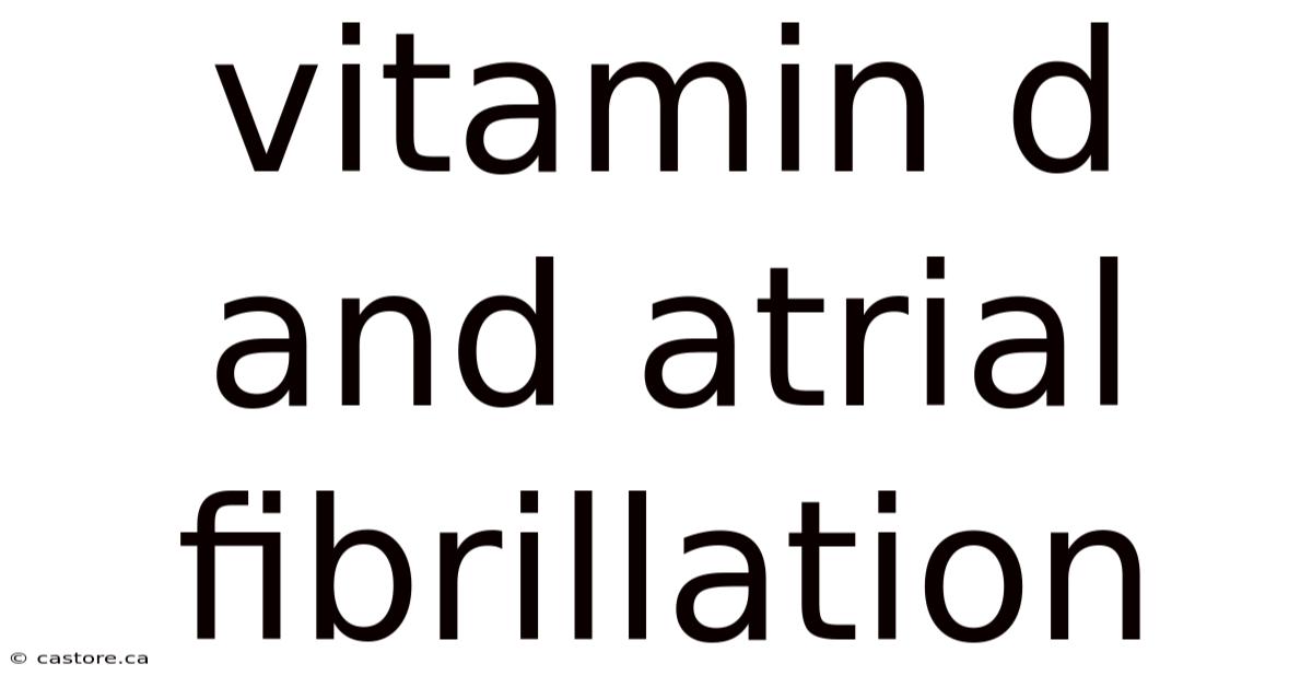 Vitamin D And Atrial Fibrillation