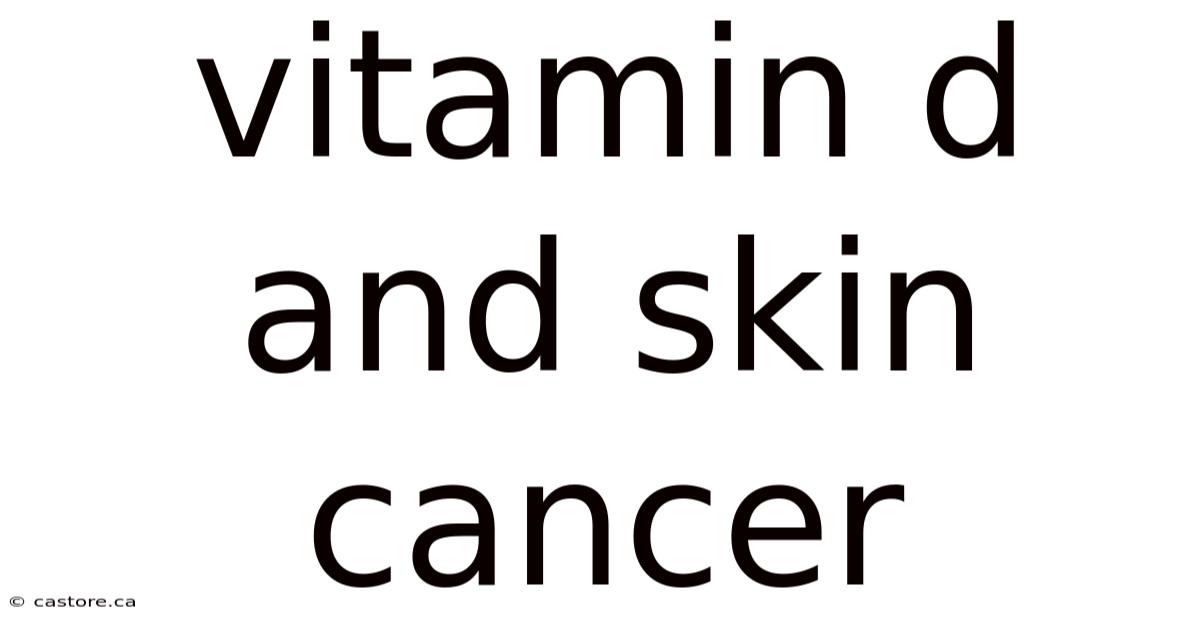 Vitamin D And Skin Cancer