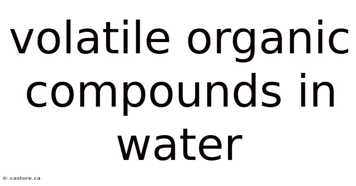 Volatile Organic Compounds In Water