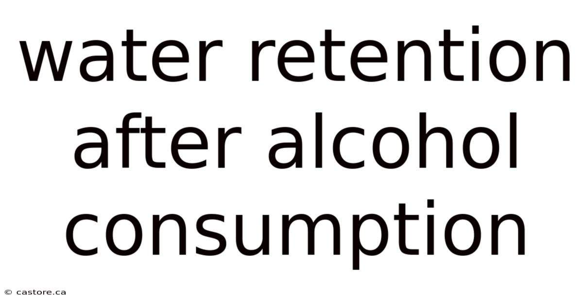 Water Retention After Alcohol Consumption