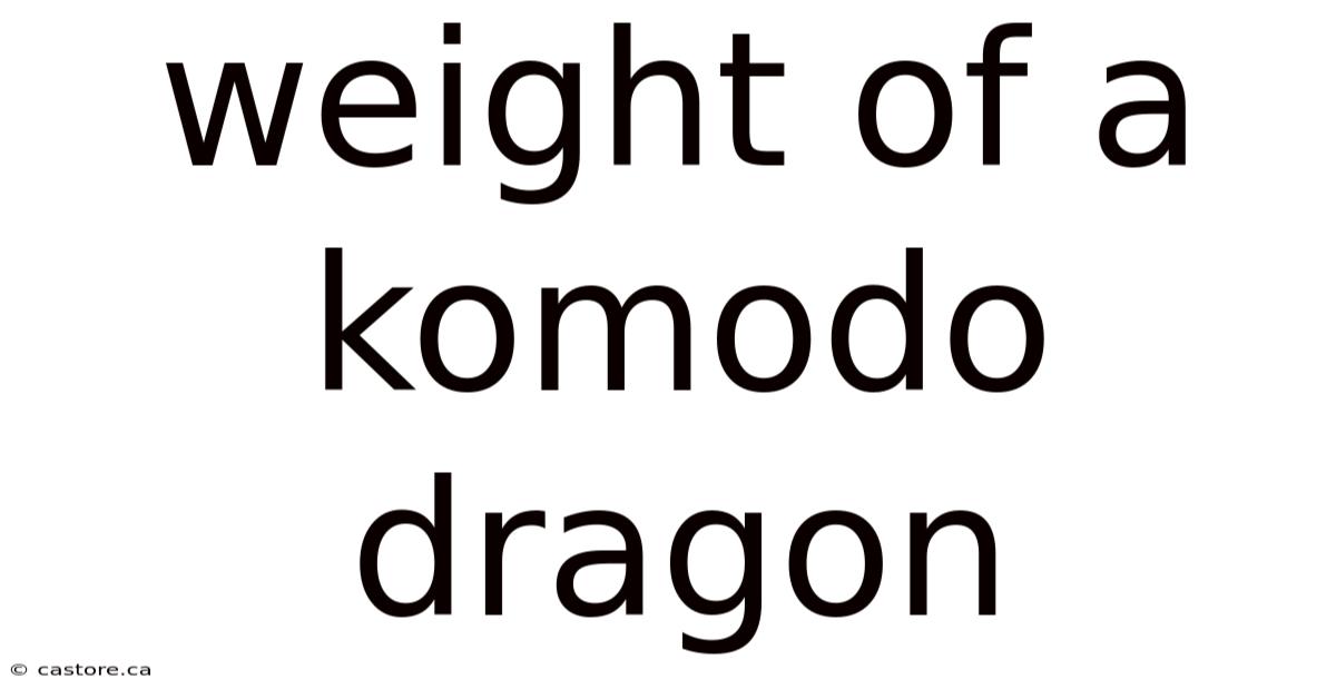 Weight Of A Komodo Dragon