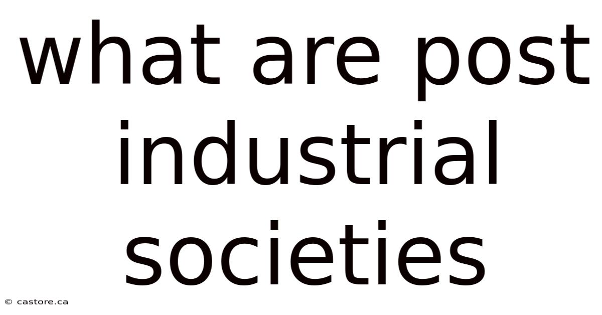 What Are Post Industrial Societies